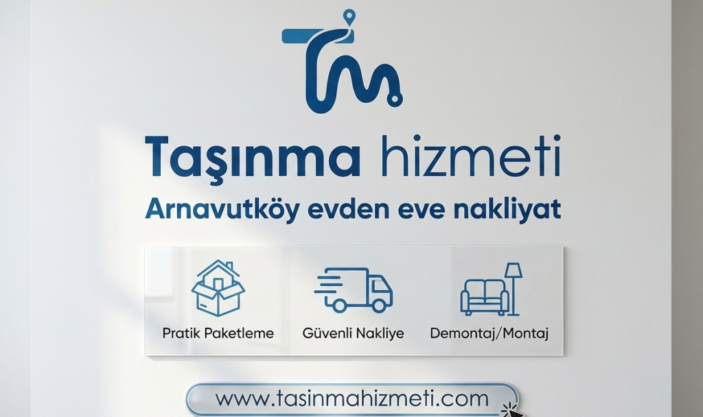 Arnavutköy Evden Eve Nakliyat