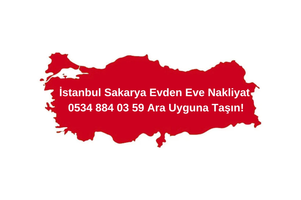 İstanbul Sakarya Evden Eve Nakliyat 