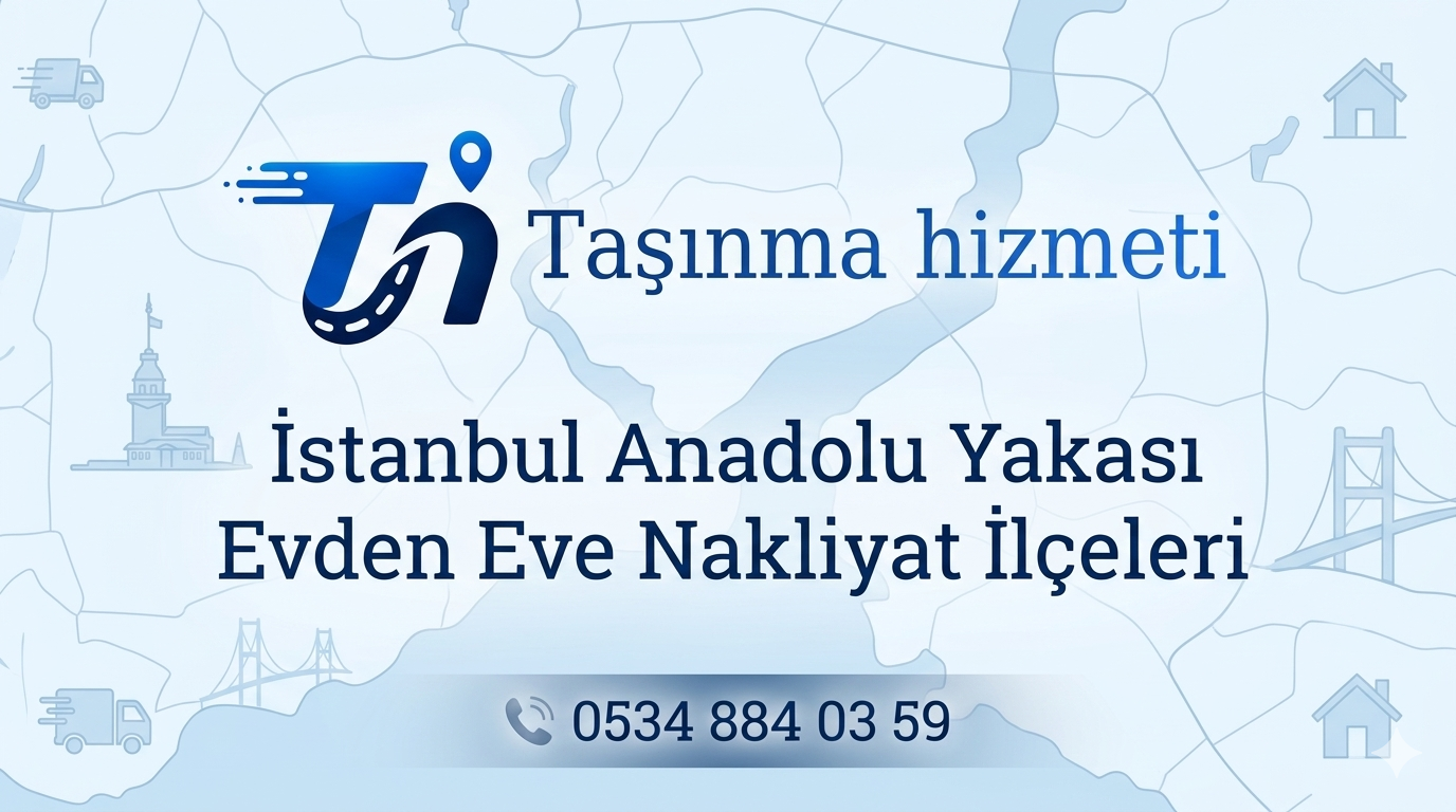 İstanbul Anadolu Yakası Evden Eve Nakliyat İlçeleri