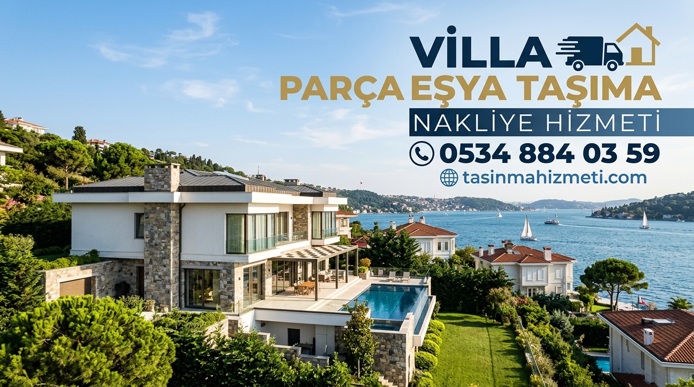 Parça Eşya Nakliyesi Villa Evlerine